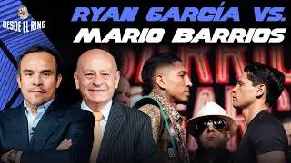 Ryan Garc&iacute;a vs. Mario Barrios: La pelea que lo cambia todo - Desde el Ring T3 - Cobertura Especial 1
