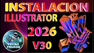 🚀 ADOBE ILLUSTRATOR 2026 V30 ✅ INSTALACION NOVEDADES Y MAS 💥
