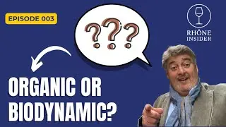 Organic, Biodynamic, Natural wines! What&rsquo;s the difference?