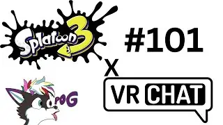 Splatoon X VRChat #101