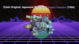 Zoids Original Japanese Release - Cannon Tortoise (1986) (With English Subtitles)
