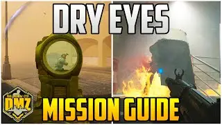 Dry Eyes Mission Guide For Season 3 Warzone 2.0 DMZ (DMZ Tips & Tricks)