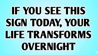 👉If You See This SIGN Today, Your Life Transforms Overnight