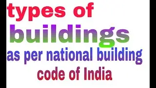 Types of buildings as per National Building Code of India (NBC) | types of buildings