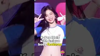Kpop idols with unique body features #kpop