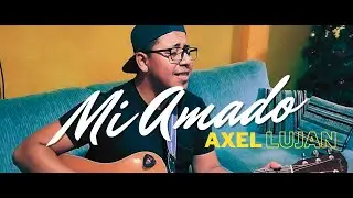 MI AMADO | Axel Lujan | Video Oficial