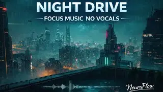 Night Drive Focus Music No Vocals &mdash; Neon Rain