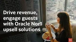 Drive revenue, engage guests with Oracle Nor1 upsell solutions