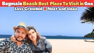 Exploring Bogmalo Beach South Goa | Best Place to visit in Goa| Couple Vlog| Ep-02