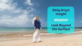 Daily Angel Insight: Look Beyond the Surface