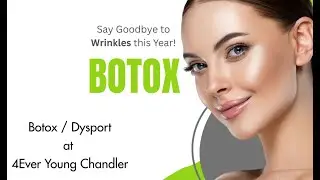 Understanding Botox at 4Ever Young Chandler