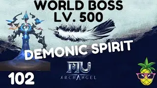 MU Archangel 102 | World Boss - Lv. 500 (Demonic Spirit) | August 18, 2021