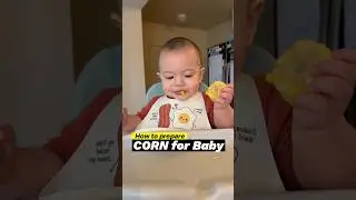 How we prepare corn for our baby. #babyledweaning #babyeating #momlife #babycaretips #firsttimemom