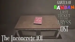 Garten of Banban: Last Ticket To The Abyss OST - The Inconcrete 101