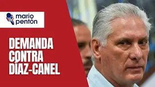 Presentan demanda internacional contra Díaz-Canel: claves de la ofensiva legal