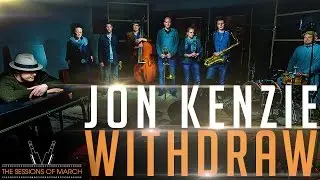 Jon Kenzie - Withdraw [The Sessions of March 2016]