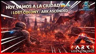 ENTRAMOS A LA CIUDAD&hellip; &iquest;BUENA O MALA IDEA? 😱 | LOST COLONY ARK