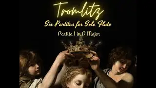 Johann George Tromlitz - Six Partitas for Solo Flute - Partita I in D Major
