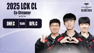 🔴LCK CL | LCK CL Tiếng Việt - Trực Tiếp LCK CL 2025 | BFX vs DNF | 23/09/2025