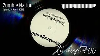 Zombie Nation - Kernkraft 400 (Quanto Dj Remix 2026)