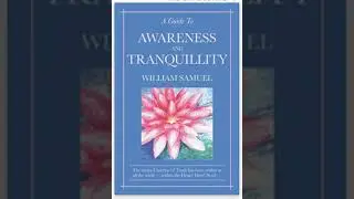 William Samuel Guide To Awareness And Tranquility