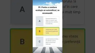 39. Pentru a conduce ecologic un autovehicul, se recomandă