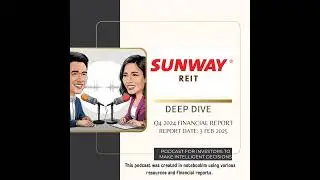 Deep Dive into Sunway REIT's Q4 2024 Financials: Milestones, Strategy, and Future Prospects