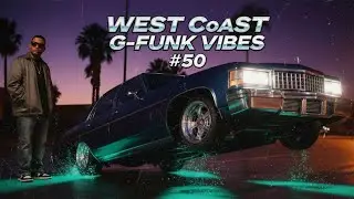 West Coast G-Funk Vibes #50 | Midnight Lowrider G-Funk Mix