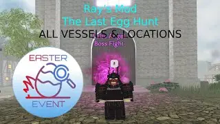 ALL VESSELS & LOCATIONS IN EASTER EVENT 2023 | Ray's Mod | Roblox