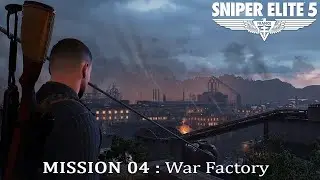 Sniper Elite 5 Campaign Gameplay Walkthrough | Mission 4 : War Factory