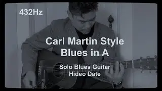 Carl Martin Style Blues in A Solo Blues Guitar A=432Hz 1934 Martin 0-17 Hideo Date
