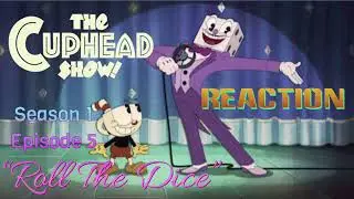 The Cuphead Show Season 1 Episode 5 &ldquo;Roll The Dice&rdquo; Reaction [Redirect]