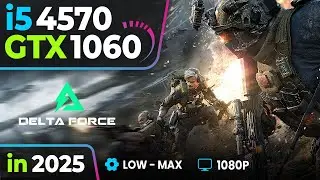 Trying Delta Force on GTX 1060 + i5-4570 (4th Gen) | Low - Max Settings FPS Test 2026 Benchmark
