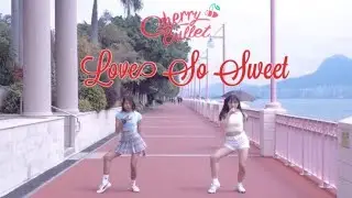 체리블렛（Cherry Bullet）- &lsquo;Love So Sweet&rsquo;｜ Cover by RoseRoadHK