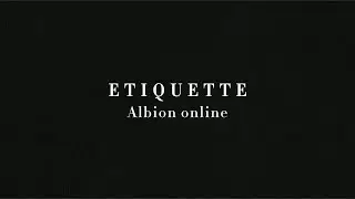 ETIQUETTE Highlights  |  Albion online East