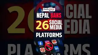 Daily Edge By VisionIAS | Nepal Bans 26 Social Media Platforms