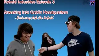 Kobold Industries Episode 3