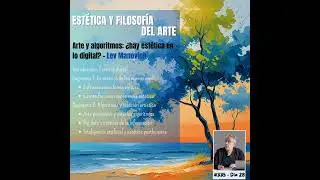 #335 EST&Eacute;TICA Y FILOSOF&Iacute;A DEL ARTE #D&iacute;a28 | Lev Manovich - Arte y algoritmos: &iquest;hay est&eacute;tica en lo...