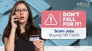 FRAUD ALERT: Job that Pays You to Buy Gift Cards