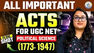 UGC NET Political Science | All Important Acts | One-Shot Revision (1773&ndash;1947) | By Mridvikaa Mam