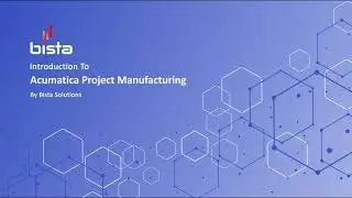 Acumatica Project Manufacturing Module. Acumatica Project Management