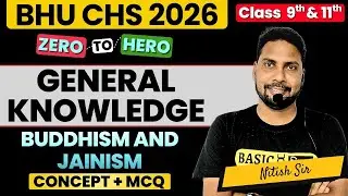 Buddhism and Jainism | GK Class 9th & 11th Class | BHU CHS Entrance Preparation 2026