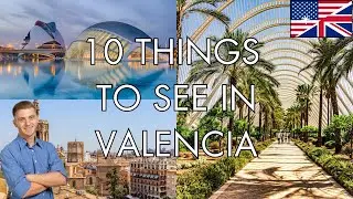 10 Things to See in VALENCIA &ndash; TRAVEL GUIDE