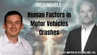 Human Factors in Motor Vehicles Crashes with Dr. Kevin Rider