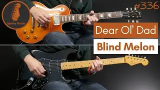 Dear Ol' Dad - Blind Melon (Guitar Cover #336)