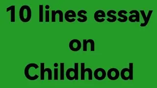 10 lines essay on childhood //essay on childhood //paragraph on childhood //childhood stage