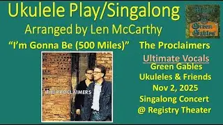 The Proclaimers - I'm Gonna Be (500 miles) (cover) Ukulele Play Along - Music At Green Gables