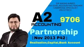 A2 Nov 2013 P42 | Topic Partnership | Realisation Account, Purchase Consideration & Capital Accounts