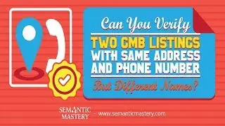 Can You Verify Two GMB Listings With Same Address And Phone Number But Different Names?
