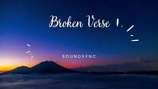 SOUNDSYNC &ndash; Broken Verse (Lyrics Video)